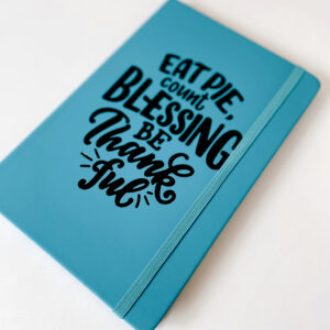 Stationery -Journal A5 - Eat Pie, Count Blessing, Be Thankful