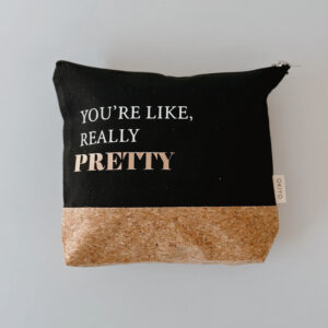 Cosmetic Bag - You're like, really pretty