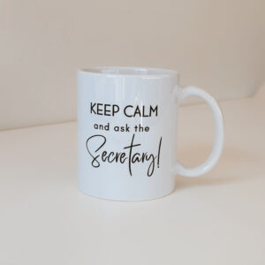 Mug - Keep Calm and ask the Secretary