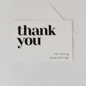 'Thank you (for doing Everything)' Post Card