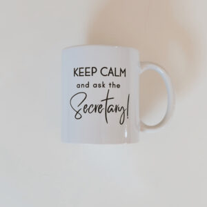 Mug - Keep Calm and ask the Secretary