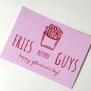 'Fries Before Guys' - Post Card