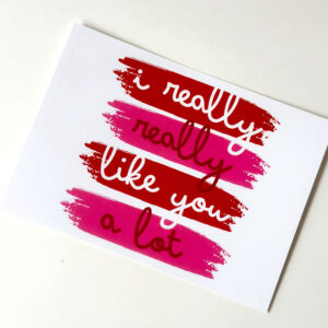 'I really, really like you a lot!' - Post Card