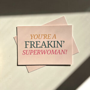 'You're a Freakin' Superwoman!'  - Post Card