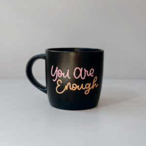 Mug - You Are Enough