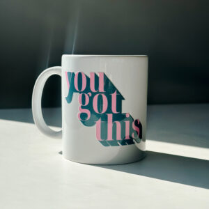 Mug - You Got This