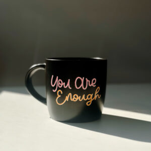 Mug - You Are Enough