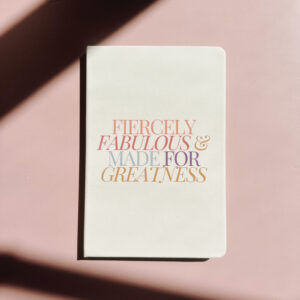 Stationery - Journal A5 - Fiercely Fabulous & Made for Greatness (White)