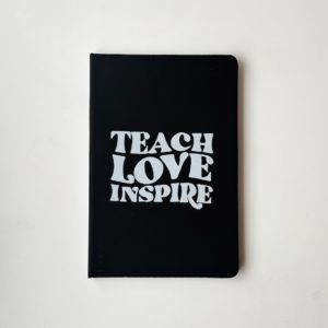 Stationery - Journal A5 - Teach Love Inspire (Black)