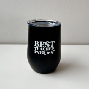 Coffee & Wine Tumbler - Best Teacher Ever (Black)