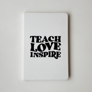 Stationery - Journal A5 - Teach Love Inspire (White)