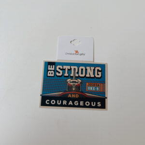 Sticker - Be Strong and Courageous (Joshua 1:9)