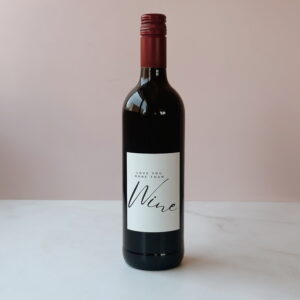 Drink - 'LOVE YOU MORE THAN WINE' Red Wine 750ml