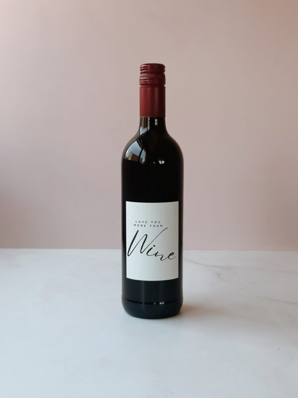 Drink - 'LOVE YOU MORE THAN WINE' Red Wine 750ml