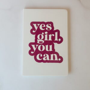 Stationery - Journal A5 - YES GIRL, YOU CAN (White)