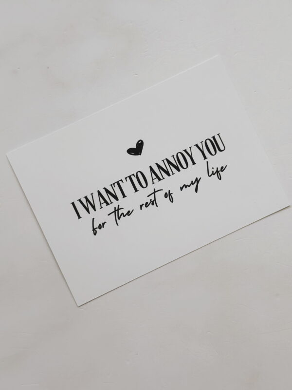 I WANT TO ANNOY YOU FOR THE REST OF MY LIFE - Post Card