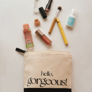 Cosmetic Bag - Hello Gorgeous!