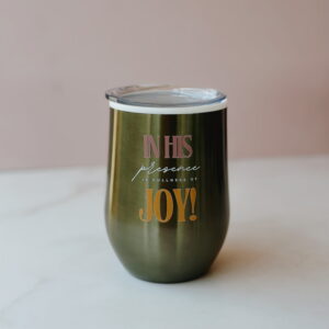 🐰 Coffee & Wine Tumbler - In His PRESENCE is FULLNESS of JOY (Green)