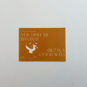🌸To my favourite boss, you drive me bananas - Post Card