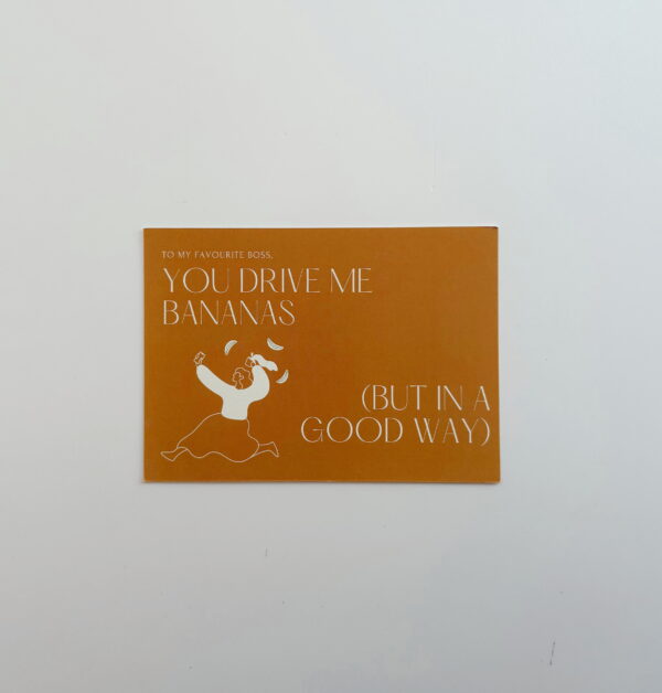 🌸To my favourite boss, you drive me bananas - Post Card