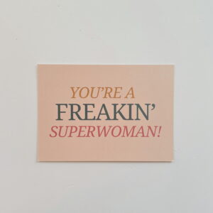 🌸You're a freakin' Superwoman! - Post Card
