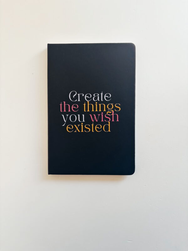 🌸 Stationery - Journal A5 Create the things you wish existed (Black)