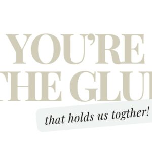 🌸🫶🏼You're the Glue, that holds us together!  - Post Card