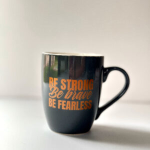🎅🏻 Mug - Be Strong Be Brave Be Fearless