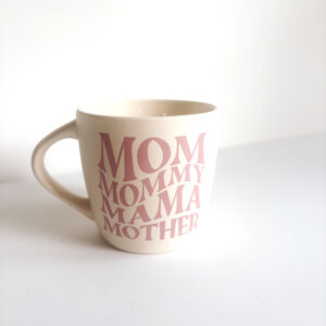 💐 Mug - Mom, Mommy, Mama, Mother (Pink)